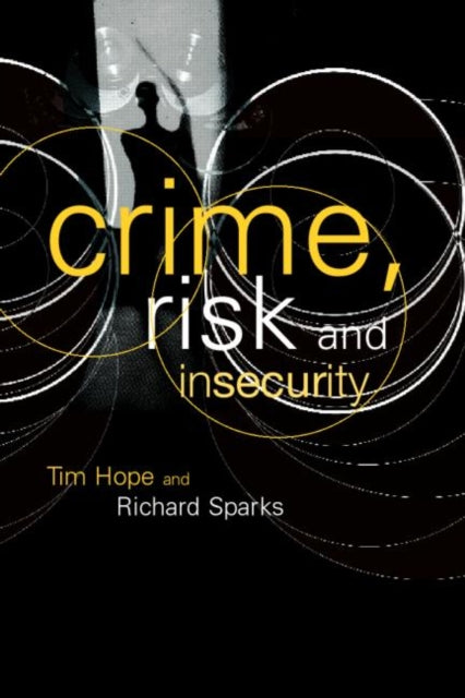 Crime, Risk and Insecurity