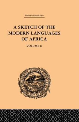 Sketch of the Modern Languages of Africa: Volume II