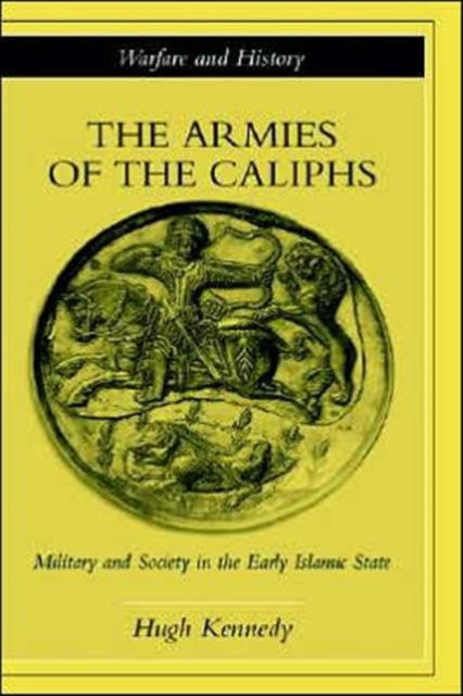 The Armies of the Caliphs