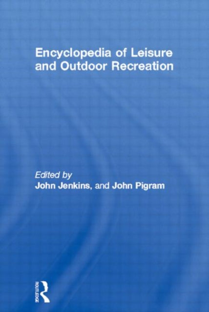 Book cover of: Encyclopedia of Leisure and Outdoor Recreation. By: John Jenkins