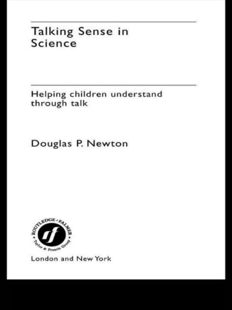 Book cover of: Talking Sense in Science. By: Douglas Newton