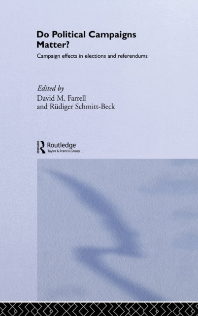 Book cover of: Do Political Campaigns Matter?. By: David Farrell