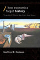 Book cover of: How Economics Forgot History. By: G. Hodgson