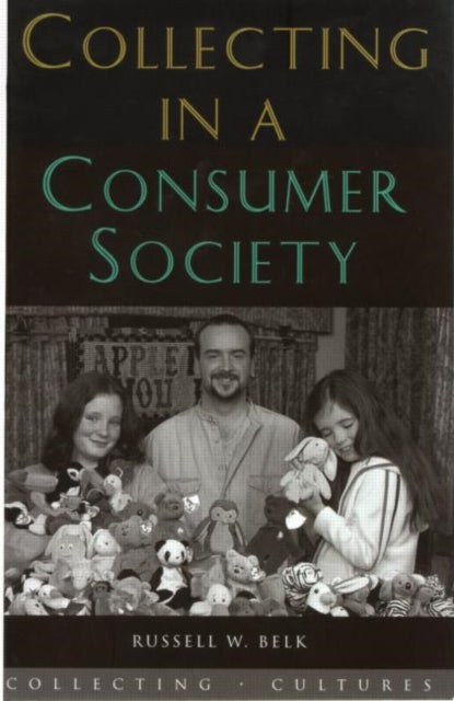 Book cover of: Collecting in a Consumer Society. By: Russel Belk