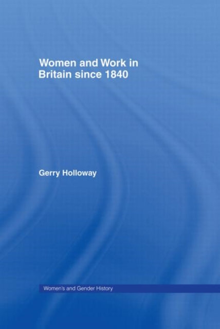 Book cover of: Women and Work in Britain since 1840
