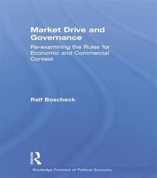 Book cover of: Market Drive and Governance. By: Ralf Boscheck