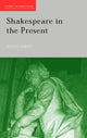 Book cover of: Shakespeare in the Present