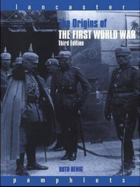 Book cover of: Origins of the First World War. By: Ruth B. Henig