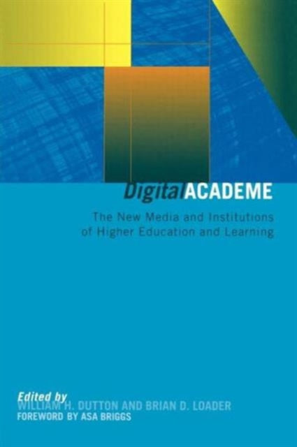 Book cover of: Digital Academe. By: William Dutton
