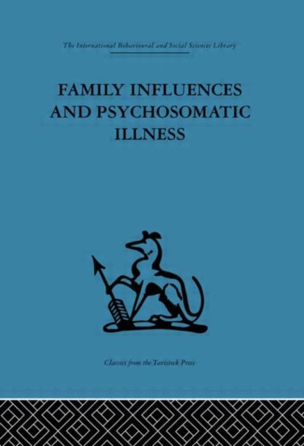 Book cover of: Family Influences and Psychosomatic Illness. By: E. M. Goldberg