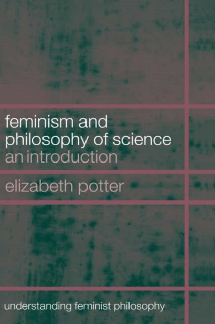 Book cover of: Feminism and Philosophy of Science