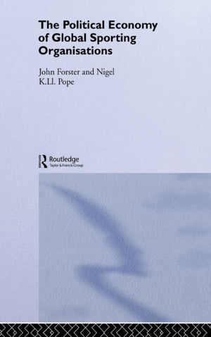 The Political Economy of Global Sports Organisations