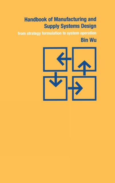 Book cover of: Handbook of Manufacturing and Supply Systems Design. By: Bin Wu