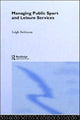 Book cover of: Managing Public Sport and Leisure Services