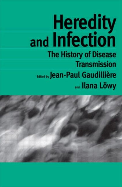 Book cover of: Heredity and Infection. By: J. Gaudilliere