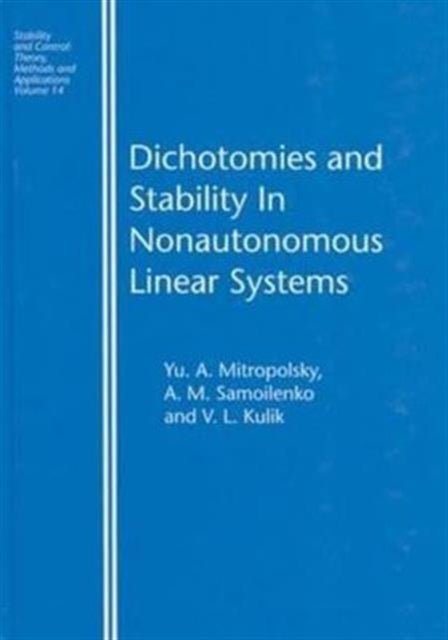 Book cover of: Dichotomies and Stability in Nonautonomous Linear Systems. By: Yu. A. Mitropolsky