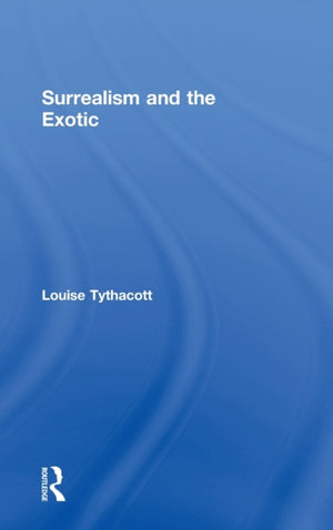 Surrealism and the Exotic