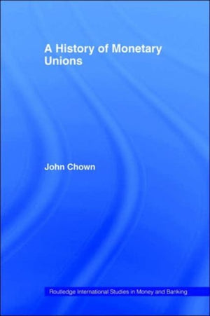 A History of Monetary Unions