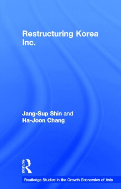 Book cover of: Restructuring 'Korea Inc.'. By: Ha Joon Chang