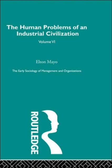 Book cover of: Human Problems of an Industrial Civilization. By: Elton Mayo