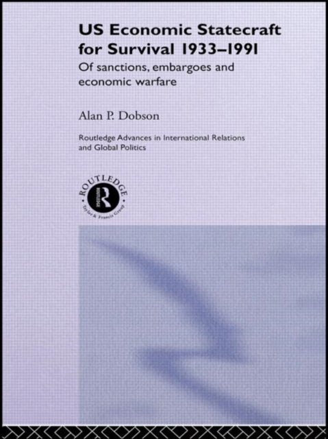 Book cover of: US Economic Statecraft for Survival, 1933-1991. By: Alan P. Dobson
