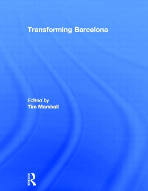 Book cover of: Transforming Barcelona. By: Tim Marshall