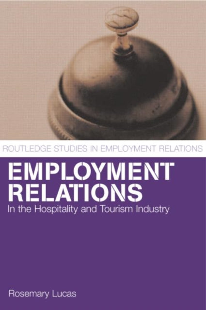 Book cover of: Employment Relations in the Hospitality and Tourism Industries