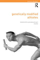 Book cover of: Genetically Modified Athletes. By: Andy Miah