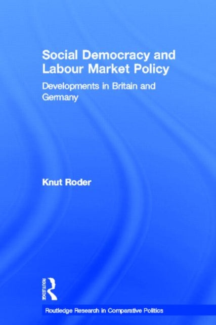 Book cover of: Social Democracy and Labour Market Policy