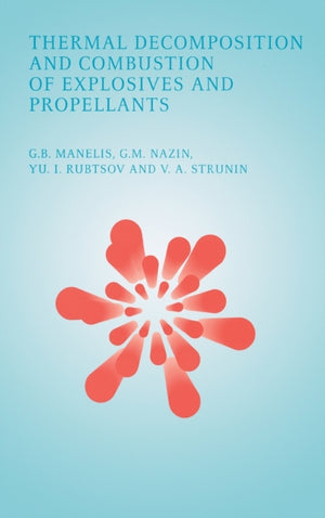 Thermal Decomposition and Combustion of Explosives and Propellants