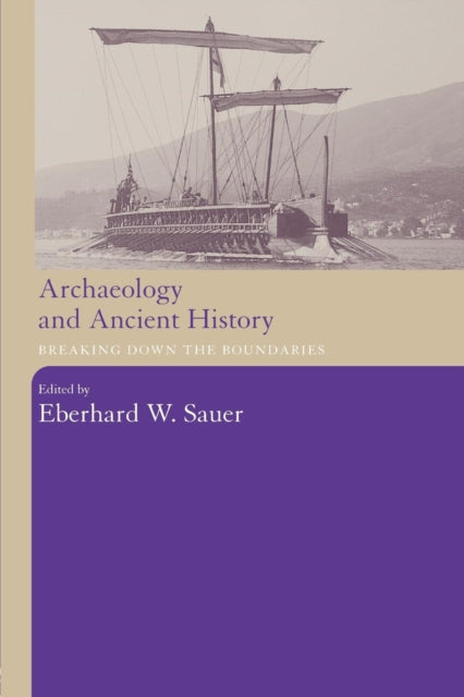 Book cover of: Archaeology and Ancient History. By: Eberhard Sauer