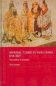 Book cover of: Imperial Tombs in Tang China, 618-907. By: Tonia Eckfeld