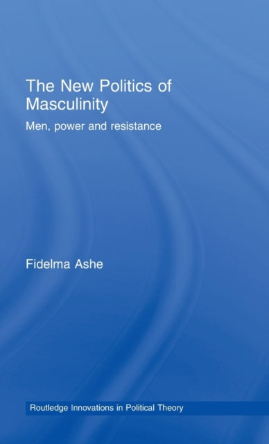 Book cover of: New Politics of Masculinity. By: Fidelma Ashe