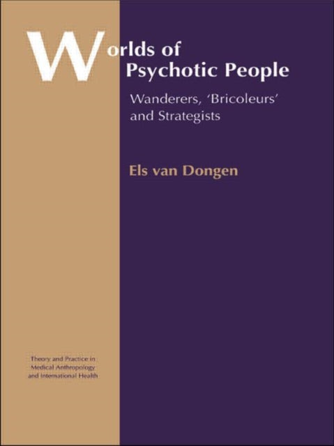 Book cover of: Worlds of Psychotic People. By: Els van Dongen