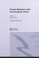 Book cover of: French Relations with the European Union