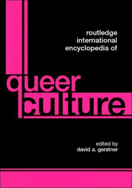 Routledge International Encyclopedia of Queer Culture