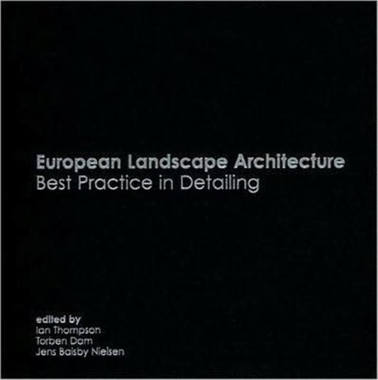 Book cover of: European Landscape Architecture. By: Thompson/Dam/Je