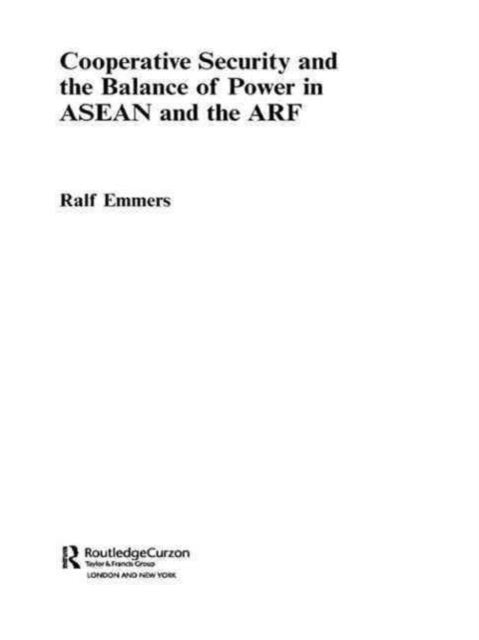 Book cover of: Cooperative Security and the Balance of Power in ASEAN and the ARF