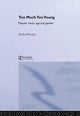 Book cover of: Too Much Too Young. By: Sheila Whiteley