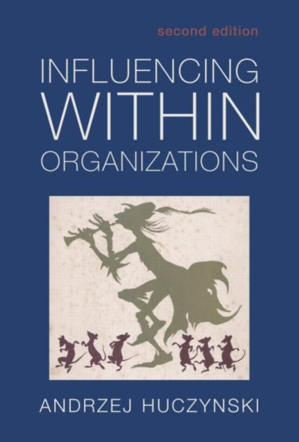 Book cover of: Influencing Within Organizations. By: Andzr Huczynski