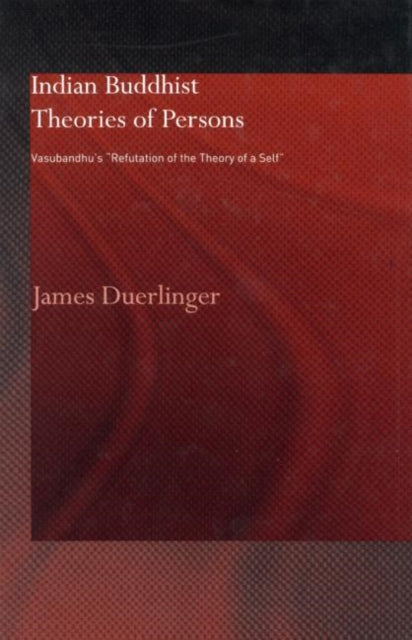 Book cover of: Indian Buddhist Theories of Persons. By: Jame Duerlinger
