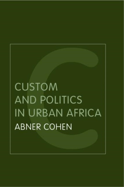 Book cover of: Custom and Politics in Urban Africa