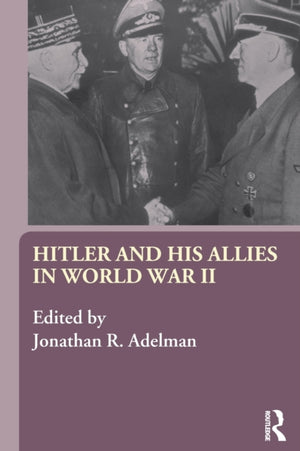 Hitler and His Allies in World War Two