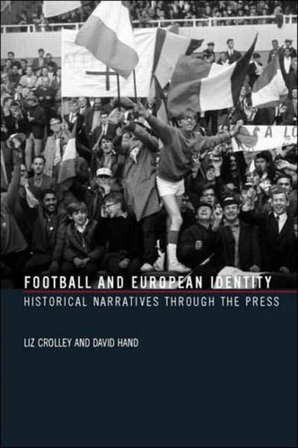 Book cover of: Football and European Identity. By: Crolley/Hand, Liz Crolley