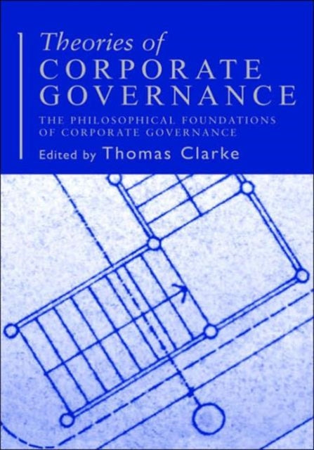 Book cover of: Theories of Corporate Governance. By: Thomas Clarke