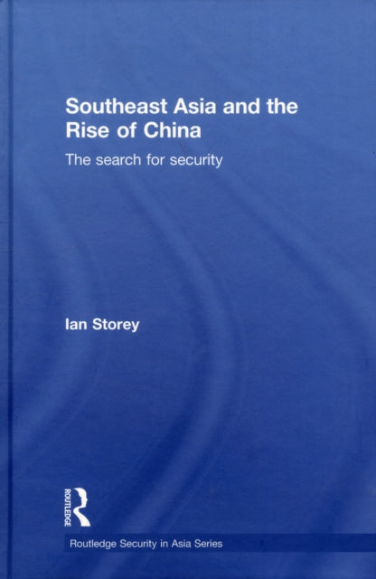 Book cover of: Southeast Asia and the Rise of China. By: Ian Storey