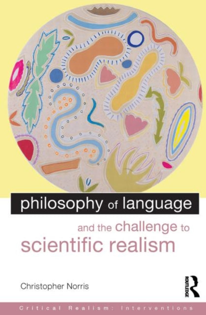 Book cover of: Philosophy of Language and the Challenge to Scientific Realism