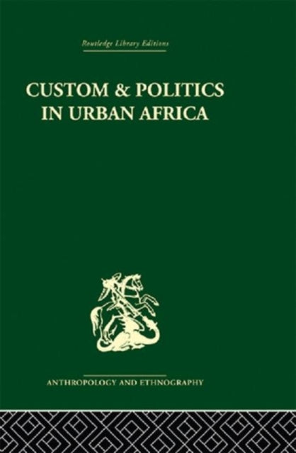 Book cover of: Custom and Politics in Urban Africa. By: Abner Cohen