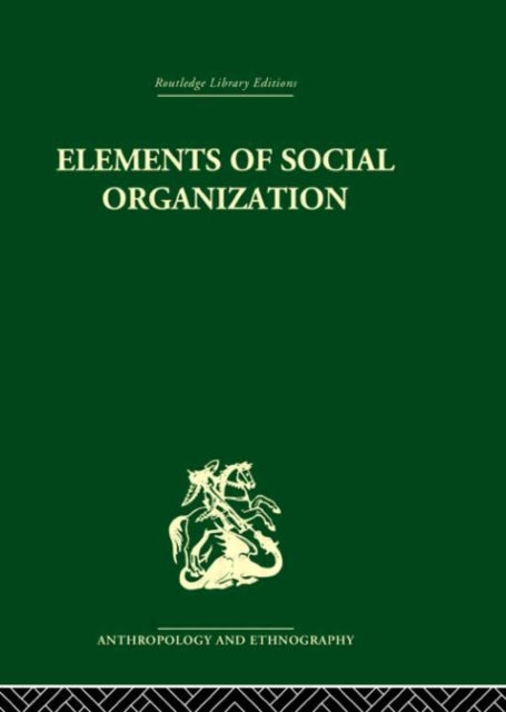 Book cover of: Elements of Social Organisation. By: Raymond William Firth