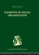 Book cover of: Elements of Social Organisation. By: Raymond William Firth